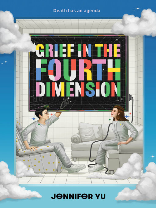 Title details for Grief in the Fourth Dimension by Jennifer Yu - Available